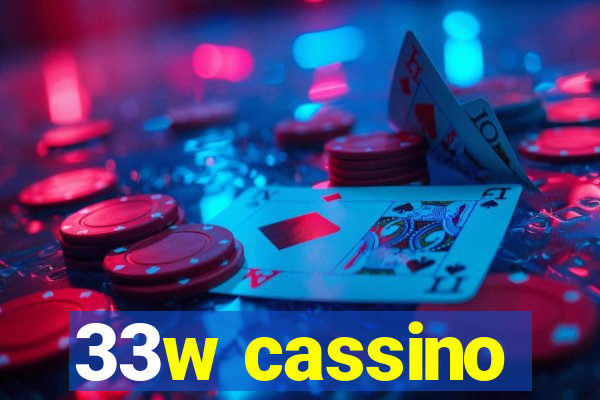 33w cassino